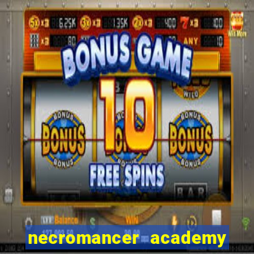 necromancer academy and the genius summoner 50